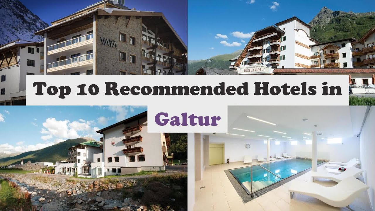 Top 10 Recommended Hotels In Galtur | Best Hotels In Galtur
