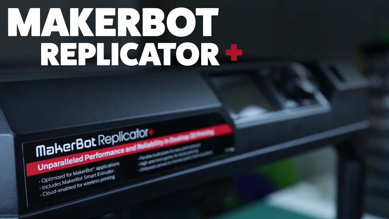 MakerBot Replicator + plus — 3D-принтер /Обзор