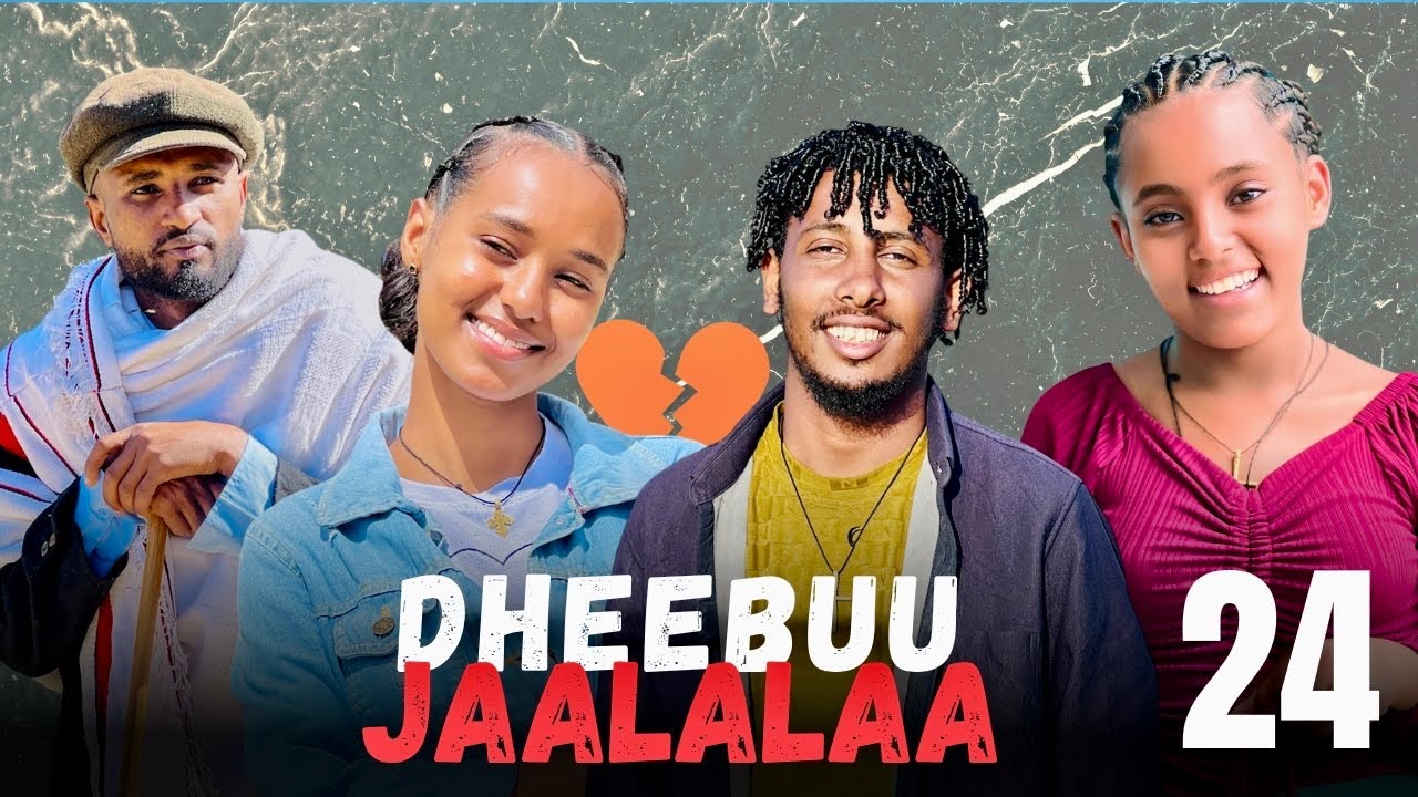 DHEEBUU JAALALAA – Kutaa 24|  Oromo Drama 2026