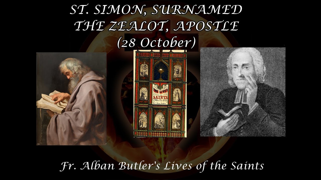 St. Simon, Surnamed the Zealot, Apostle (28 October): Butler's Lives of the Saints