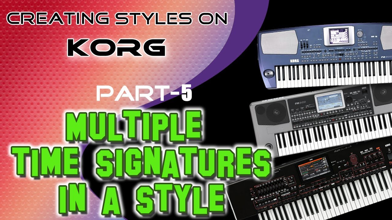 Korg arranger style tutorial Part 5 | Multiple time signatures in same style | Use of master track
