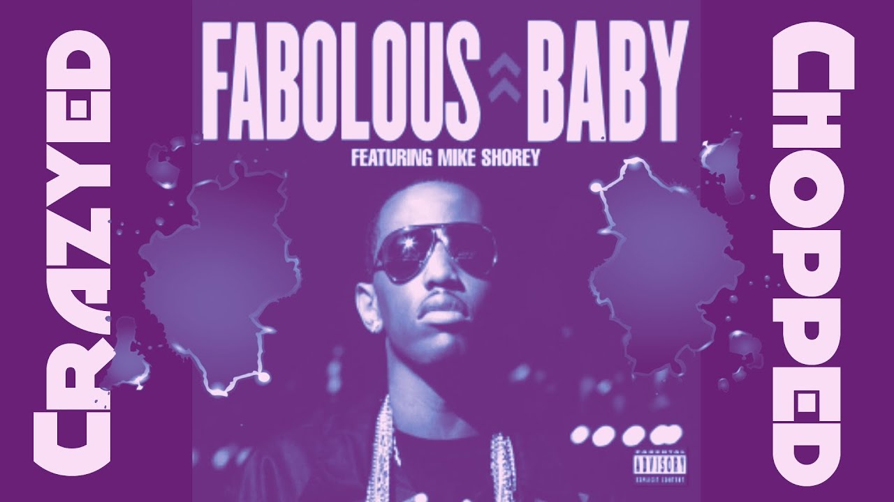 Fabolous - Baby (Crazyed & Chopped)