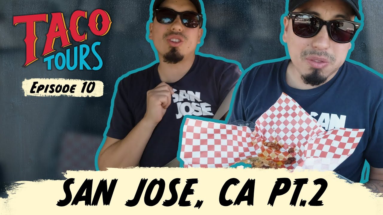 Taco Tours E10 - The Best Tacos in San Jose, CA PART 2!