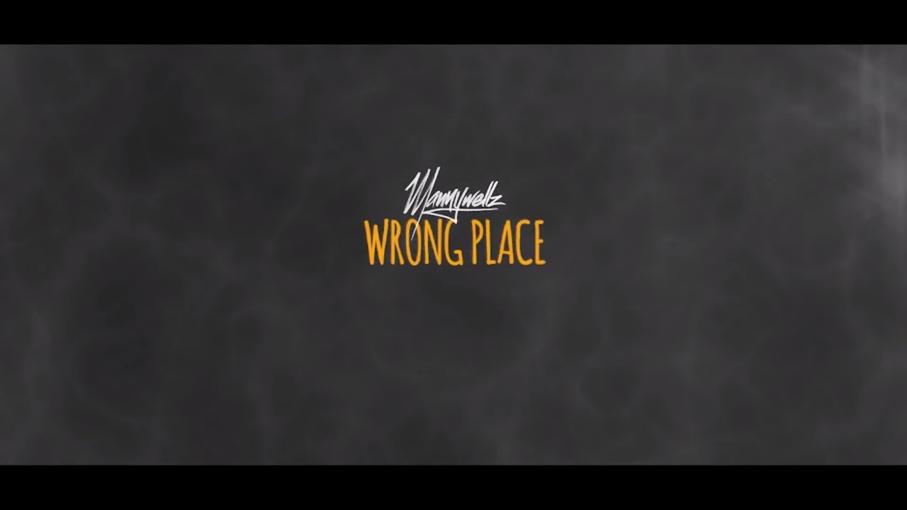 Mannywellz - Wrong Place (Lyric Video)