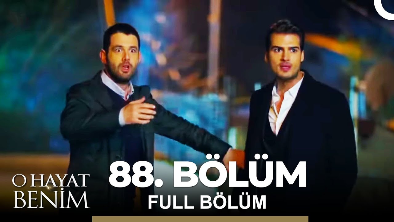 O Hayat Benim 88. Bölüm