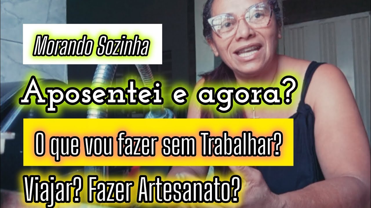 APOSENTEI O QUE VOU FAZER? Rotina da primeira semana sozinha em casa