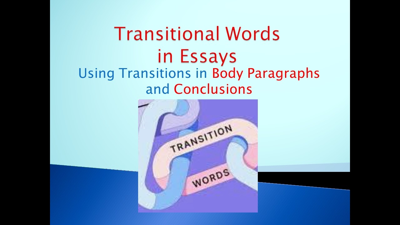 Body & Conclusion /Transitional Words in Essays |Improve   your Body Paragraph in Essay