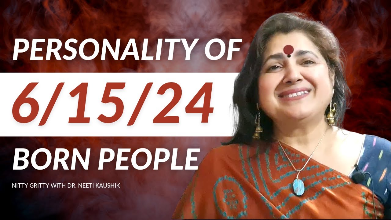 Personality of People Born on 6/15/24 of any Month