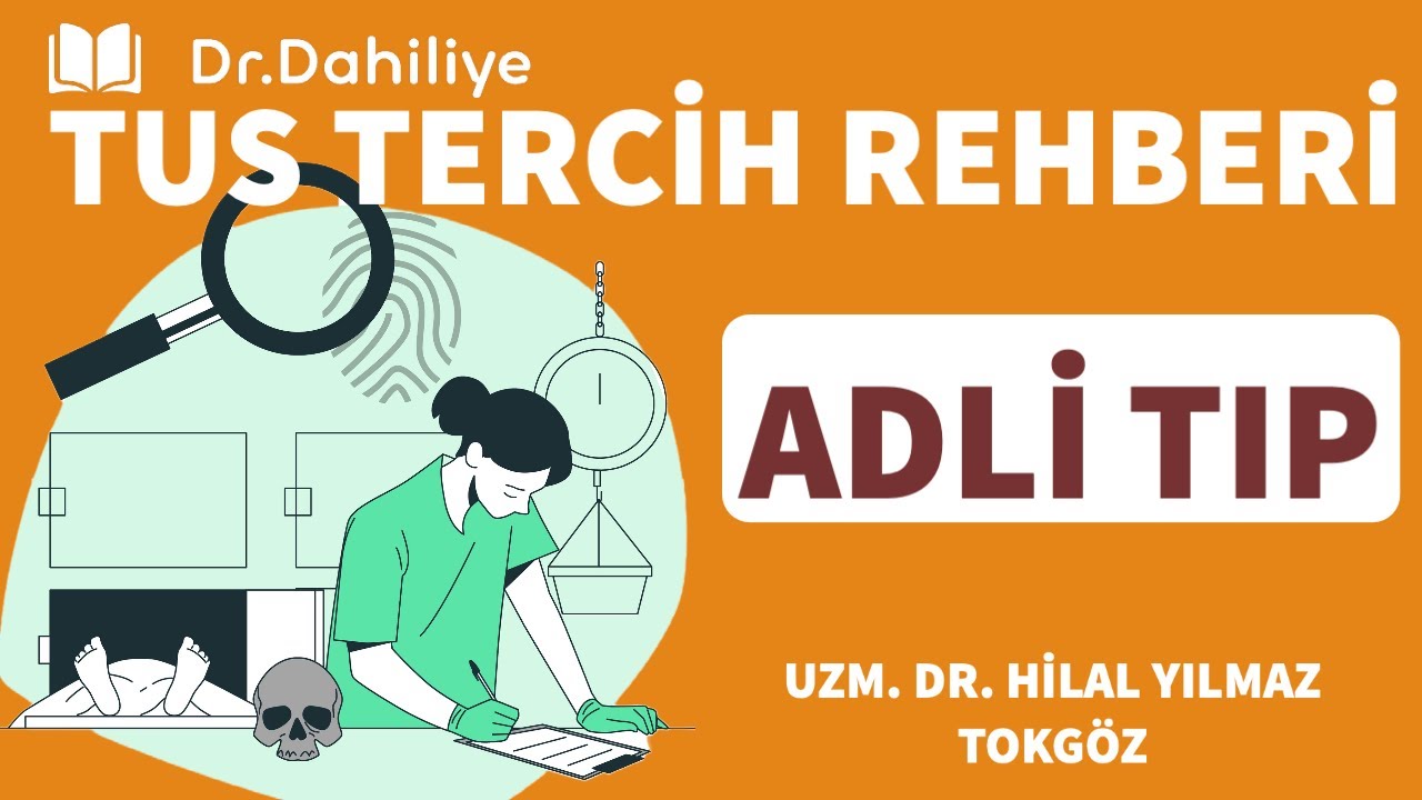 ADLİ TIP TERCİH YAYINI | Uzm. Dr. Hilal Yılmaz Tokgöz