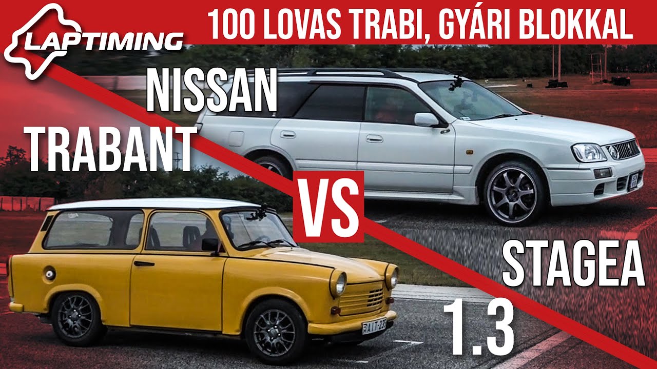 100 lovas Trabi, gyári blokkal - Trabant 1.3 vs. Nissan Stagea RS Four (Laptiming ep.170)
