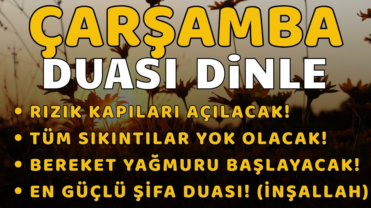 ÇARŞAMBA GÜNÜ DUASI - Şifa, Bereket ve Korunma İçin Mucizevi Dua - NİYET ET VE DİNLE #çarşamba