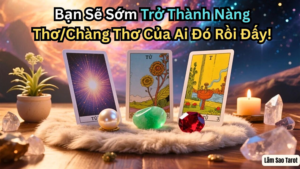 Bạn Sẽ Sớm Trở Thành Nàng Thơ/Chàng Thơ Của Ai Đó Rồi Đấy! Lâm sao tarot ✨🔮 | Trải Bài Tarot