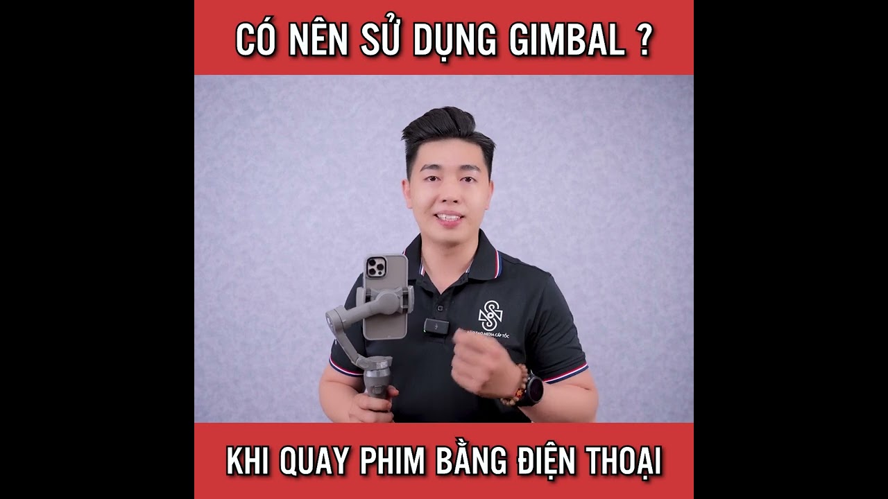 Có Nên Mua Gimbal Để Quay Phim Với Điện Thoại | Học Viện Tisa