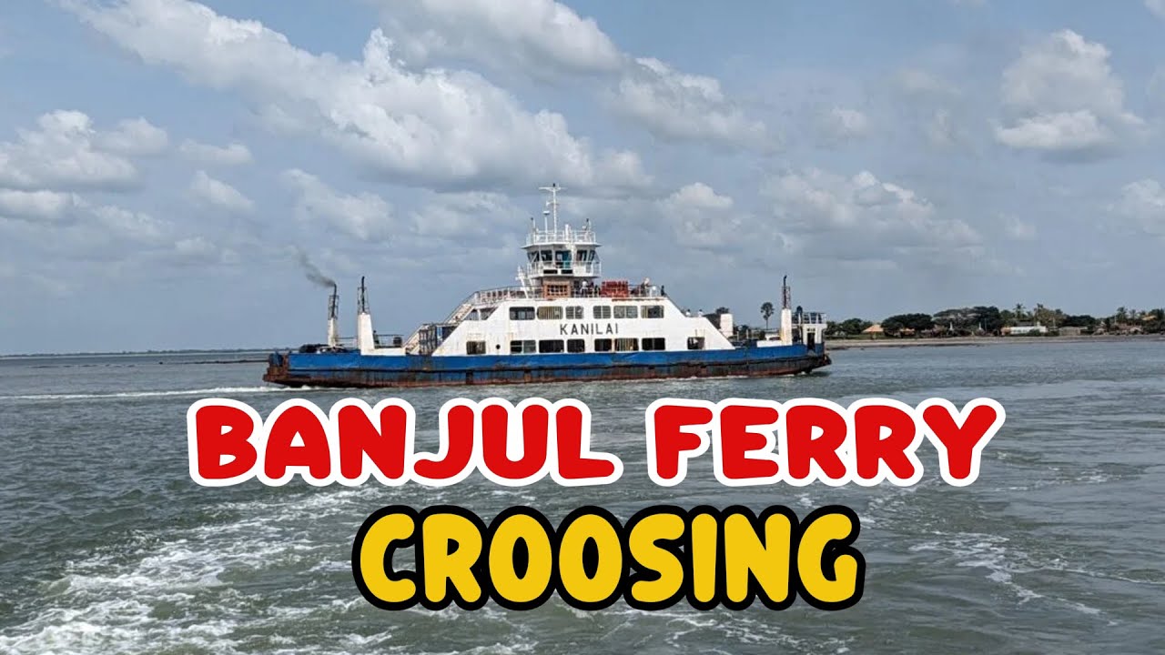 Crossing From Banjul to Barra 2025 in The Gambia