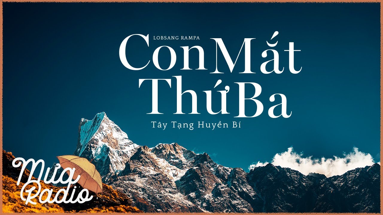 CON MẮT THỨ BA (TÂY TẠNG HUYỀN BÍ) | TRỌN BỘ | LOBSANG RAMPA | HẺM RADIO | MƯA RADIO