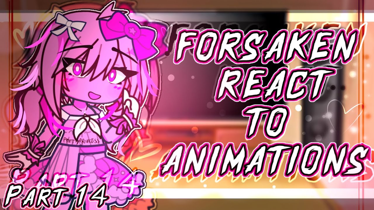☆ ; ` FORSAKEN REACTS TO ANIMATIONS || Gacha || Part 14 🎀 ` ; ROBLOX ♡ || + PRETTY PRINCESS 💕