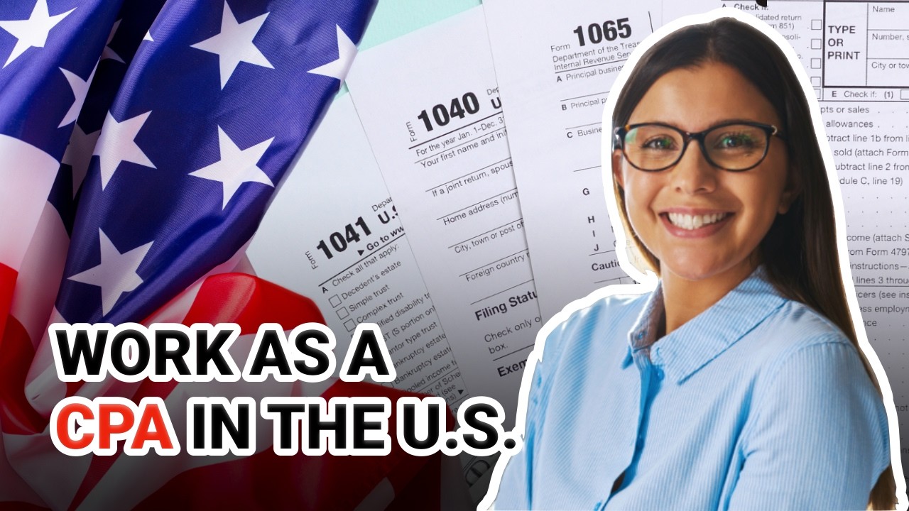 How to Become a Licensed CPA in the U.S. as a Foreign Accountant