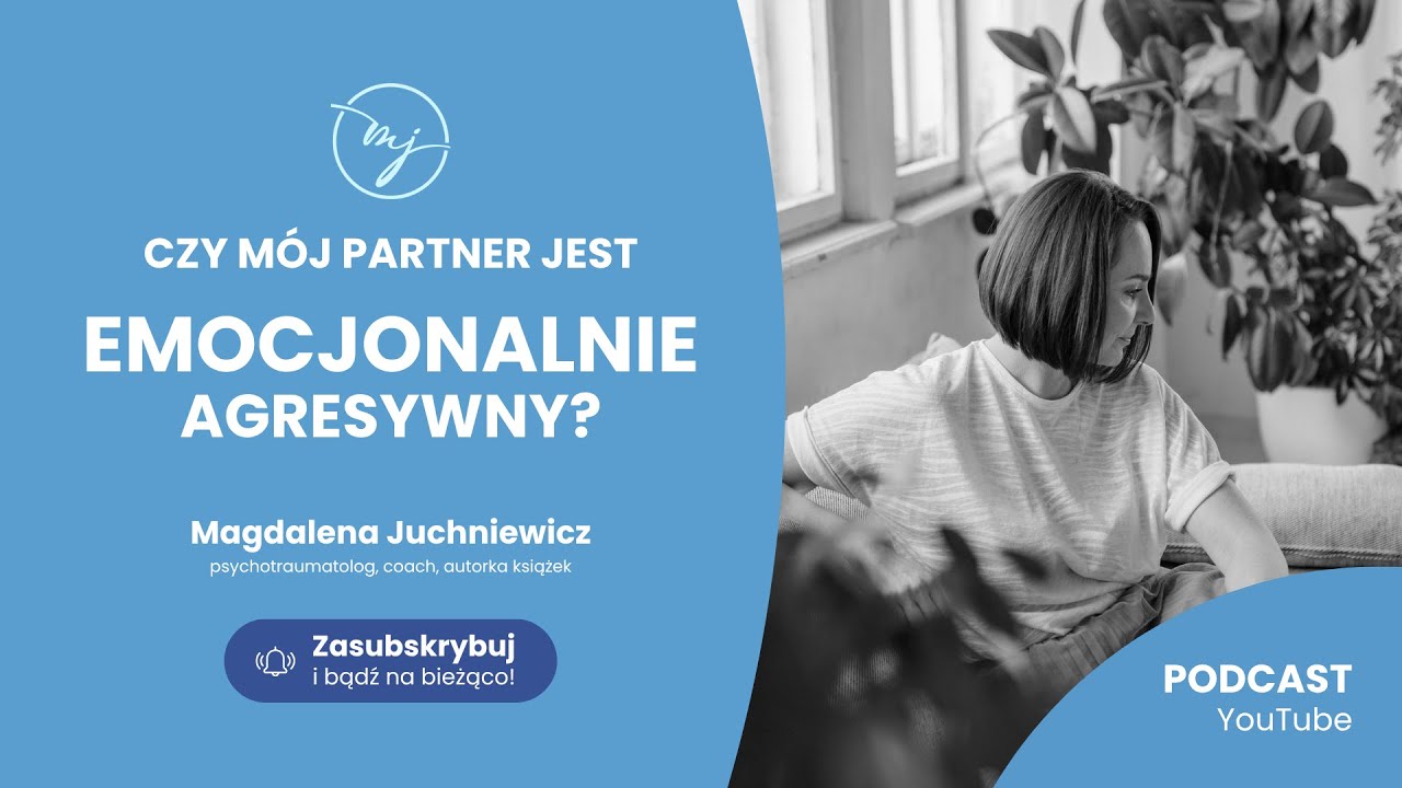 Czy mój partner jest EMOCJONALNIE AGRESYWNY? [PODCAST]