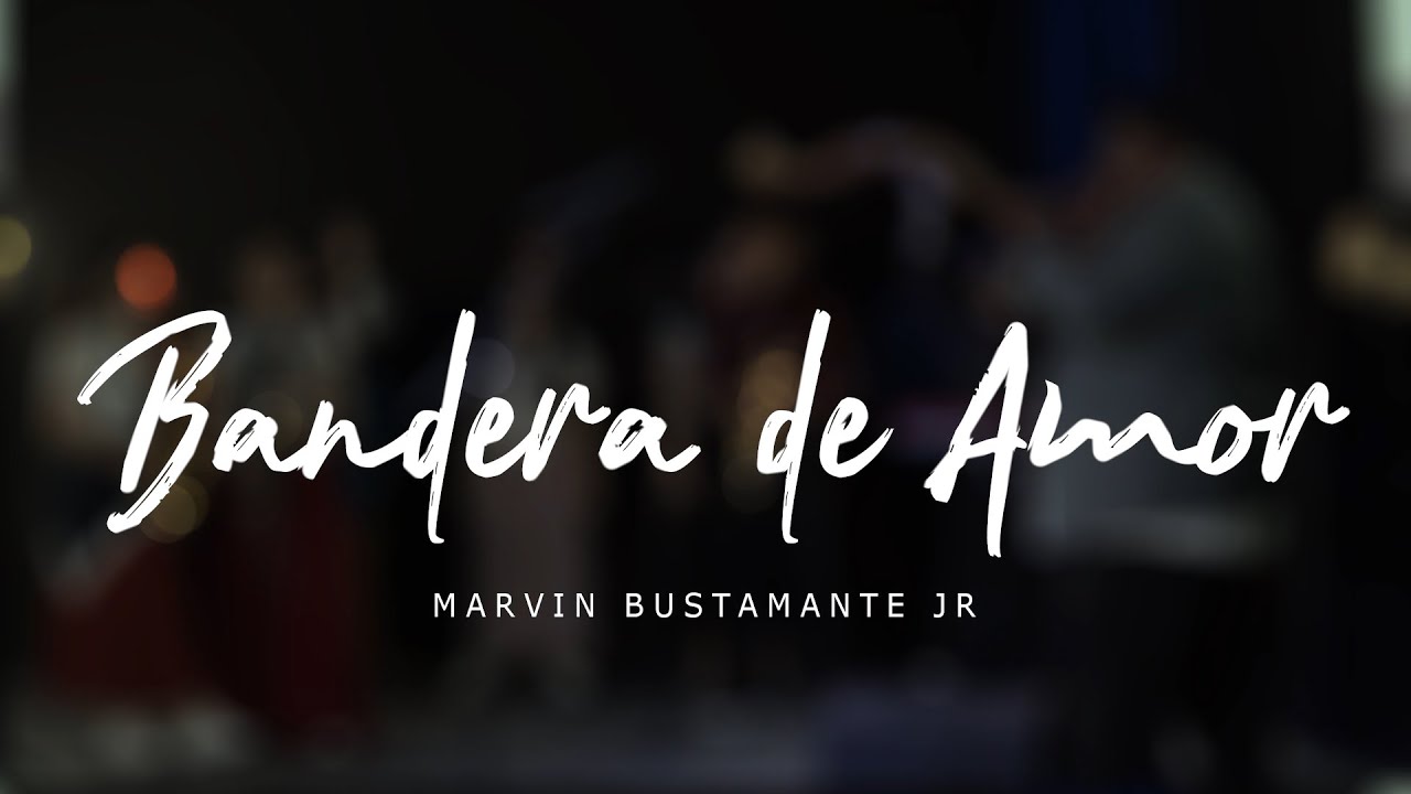 BANDERA DE AMOR - Marvin Bustamante Jr | AS Music - ADORA SIÓN