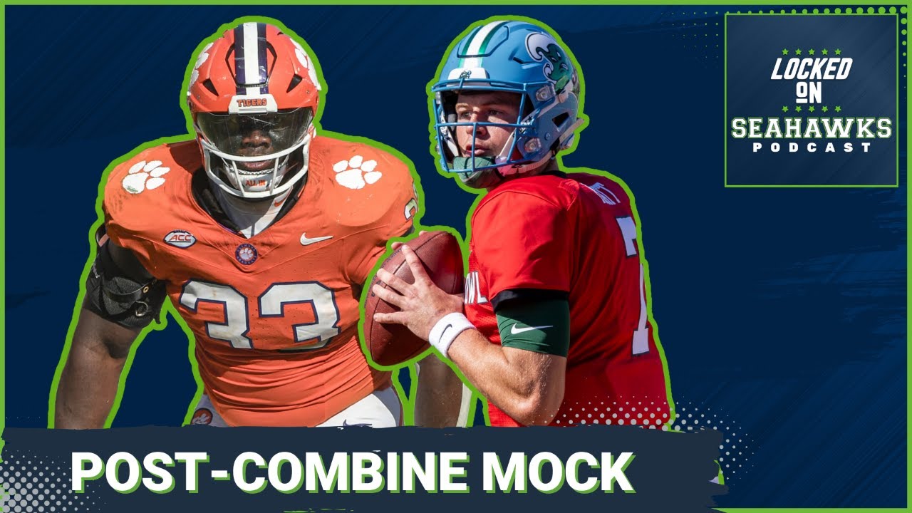 Post-NFL Combine Seattle Seahawks Seven-Round Mock Draft