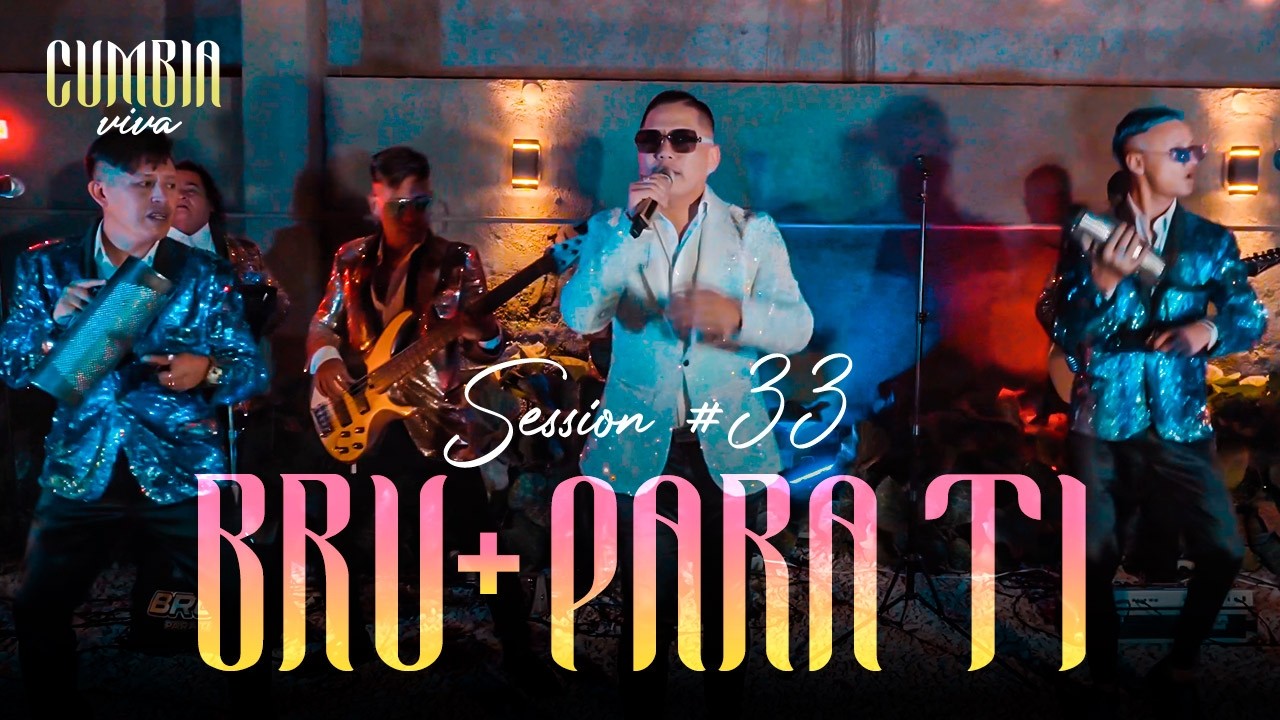 Bru+ Para Ti │ Session #33 (Cumbia Viva)