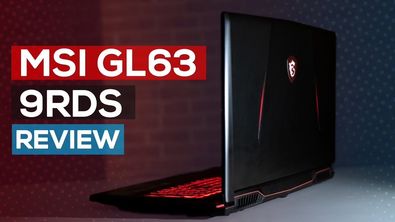 MSI GL63 9RDS Review: Best under $1000?