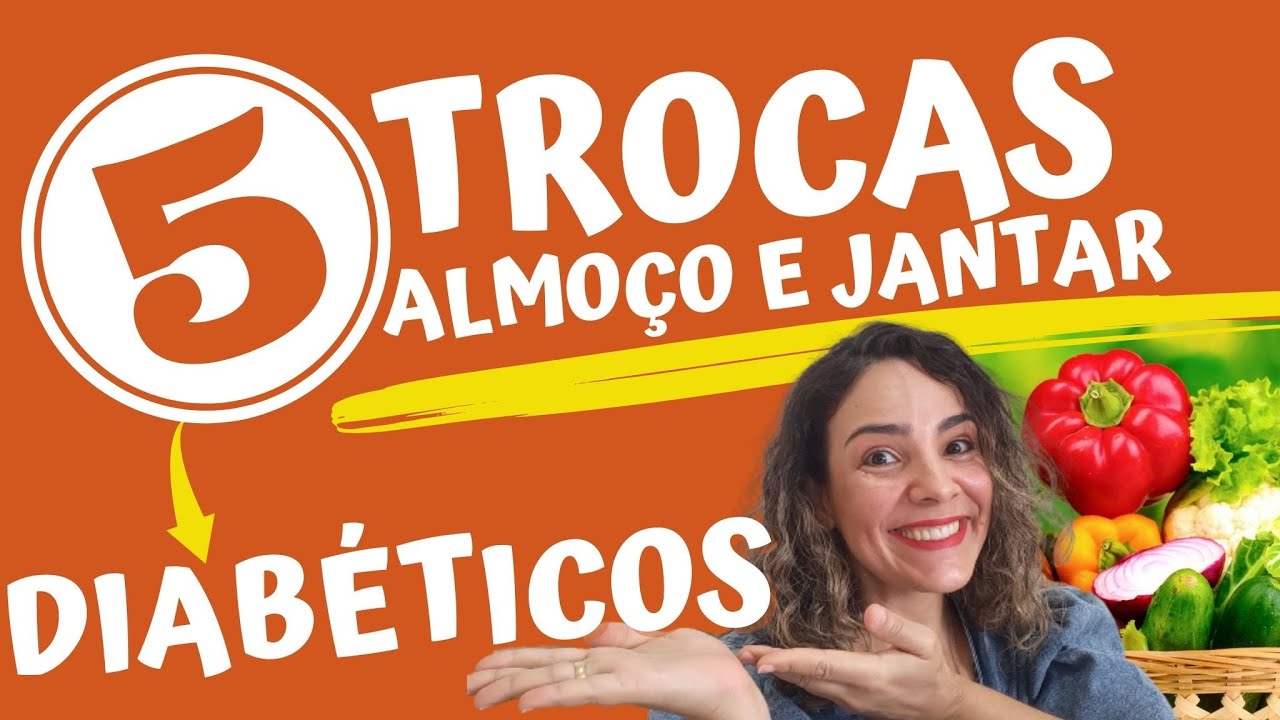 👍5 Trocas Para O Almoço E Jantar Dos Diabéticos