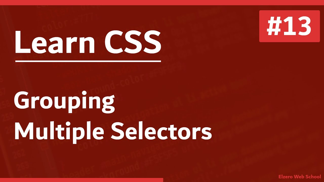 Learn CSS In Arabic 2021 - #13 - Grouping Multiple Selectors