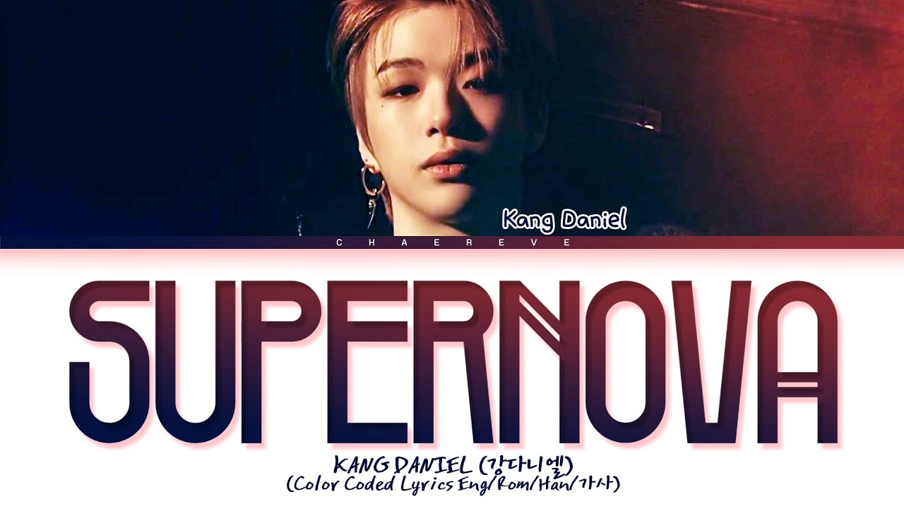 KANG DANIEL Supernova Lyrics (Color Coded Lyrics)