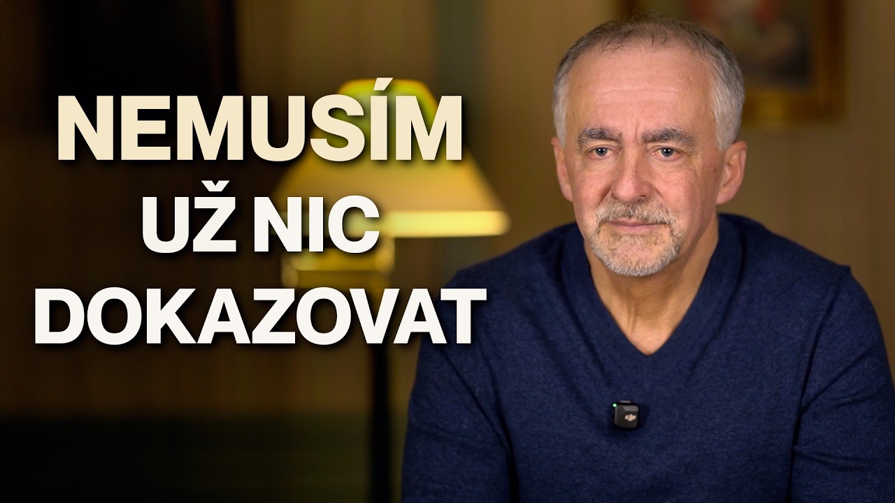 Už nepotřebuji nikomu nic dokazovat. A přišel obrovský klid…