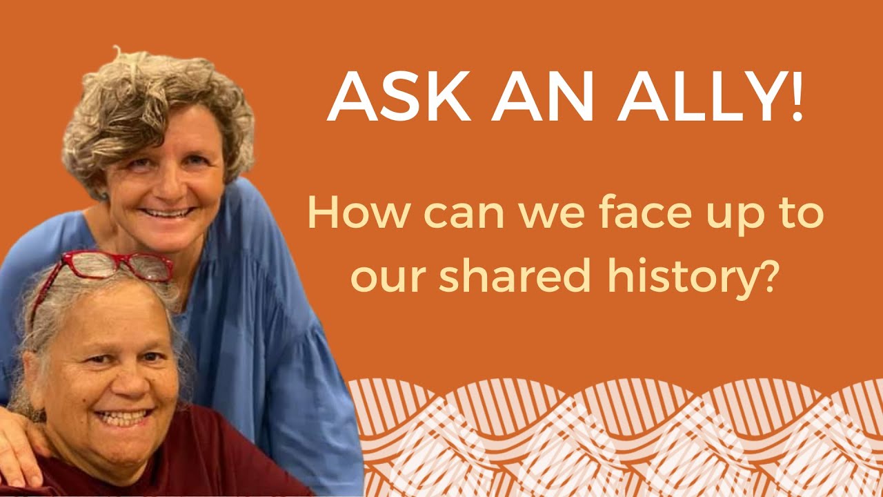 Ask An Ally - How Can We Face Up Our Shared History?