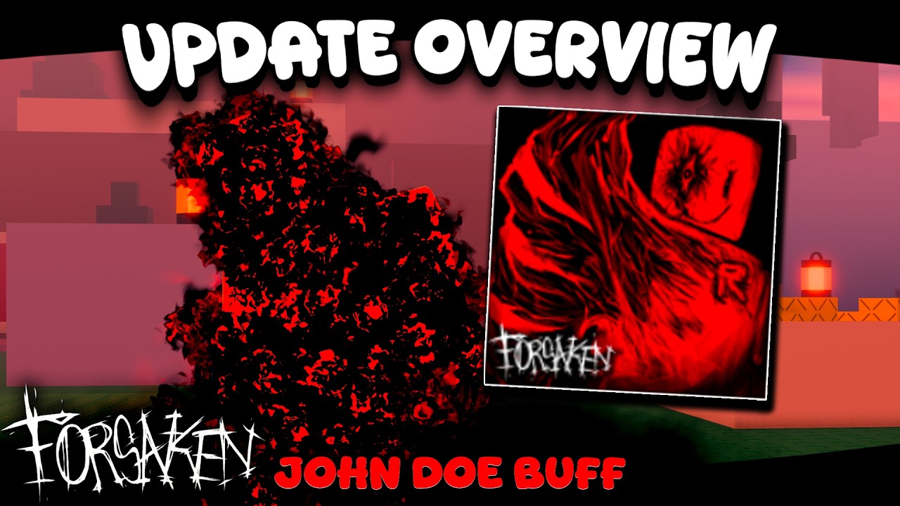 JOHN DOE NEW BUFF UPDATE (Forsaken OVERVIEW & GAMEPLAY)