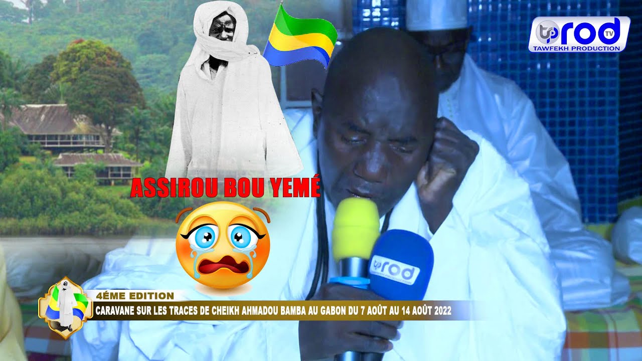 NDEYSSANE😭Assirou Bou Yemé S.Bollé MBAYE JAAR JAARI SERIGNE TOUBA GABON 2022