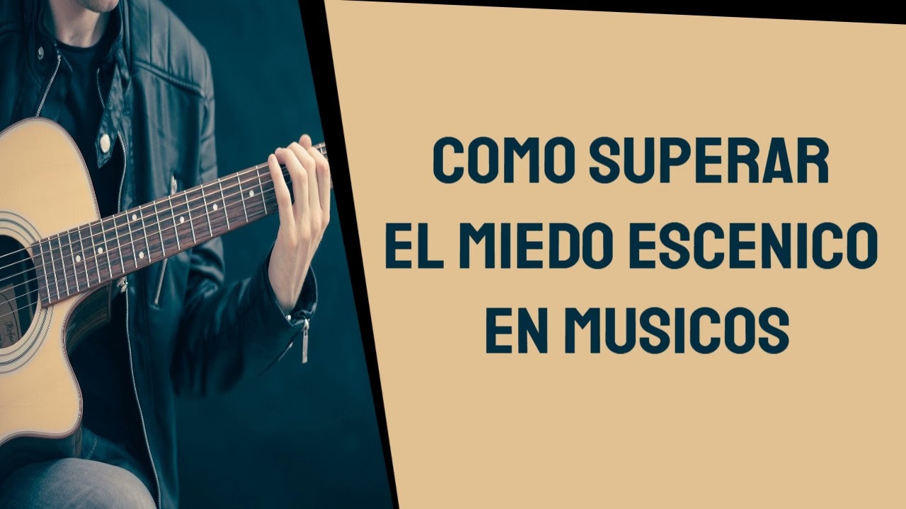Como superar el miedo esc&eacute;nico en m&uacute;sicos
