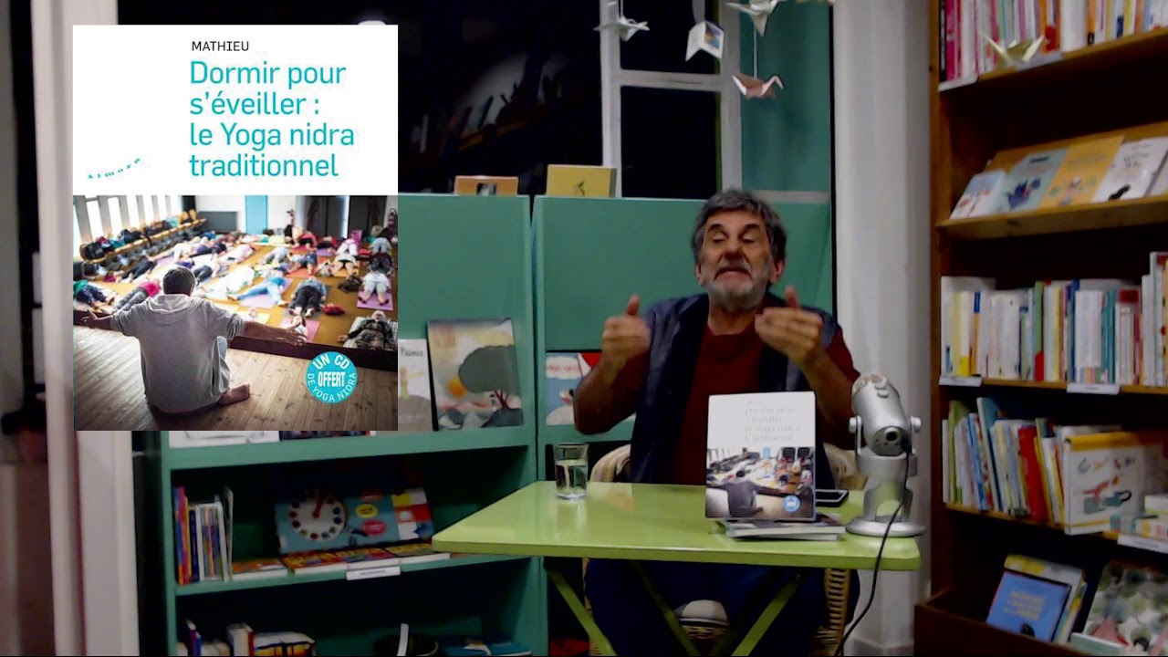Mathieu - Dormir pour s'éveiller : Le Yoga nidra traditionnel - Rencontre du 12/01/2019