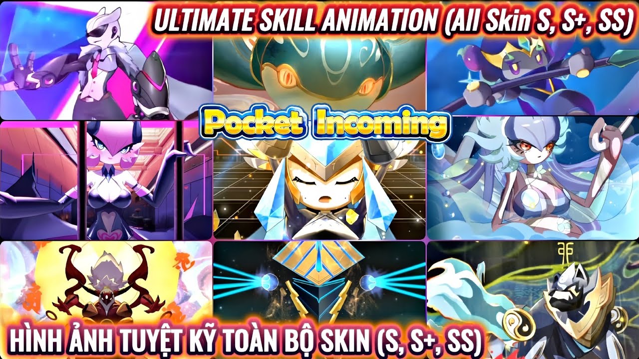 Pocket Incoming/Thần Thú Đại Chiến : Hình Ảnh Tuyệt Kỹ toàn bộ Skin S, S+, SS (Skin Animation)