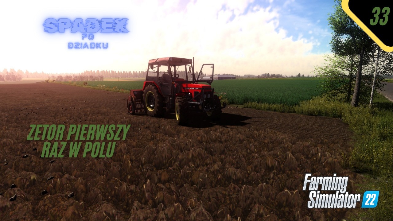 Spadek po Dziadku #33 Zetor Pierwszy Raz W Polu