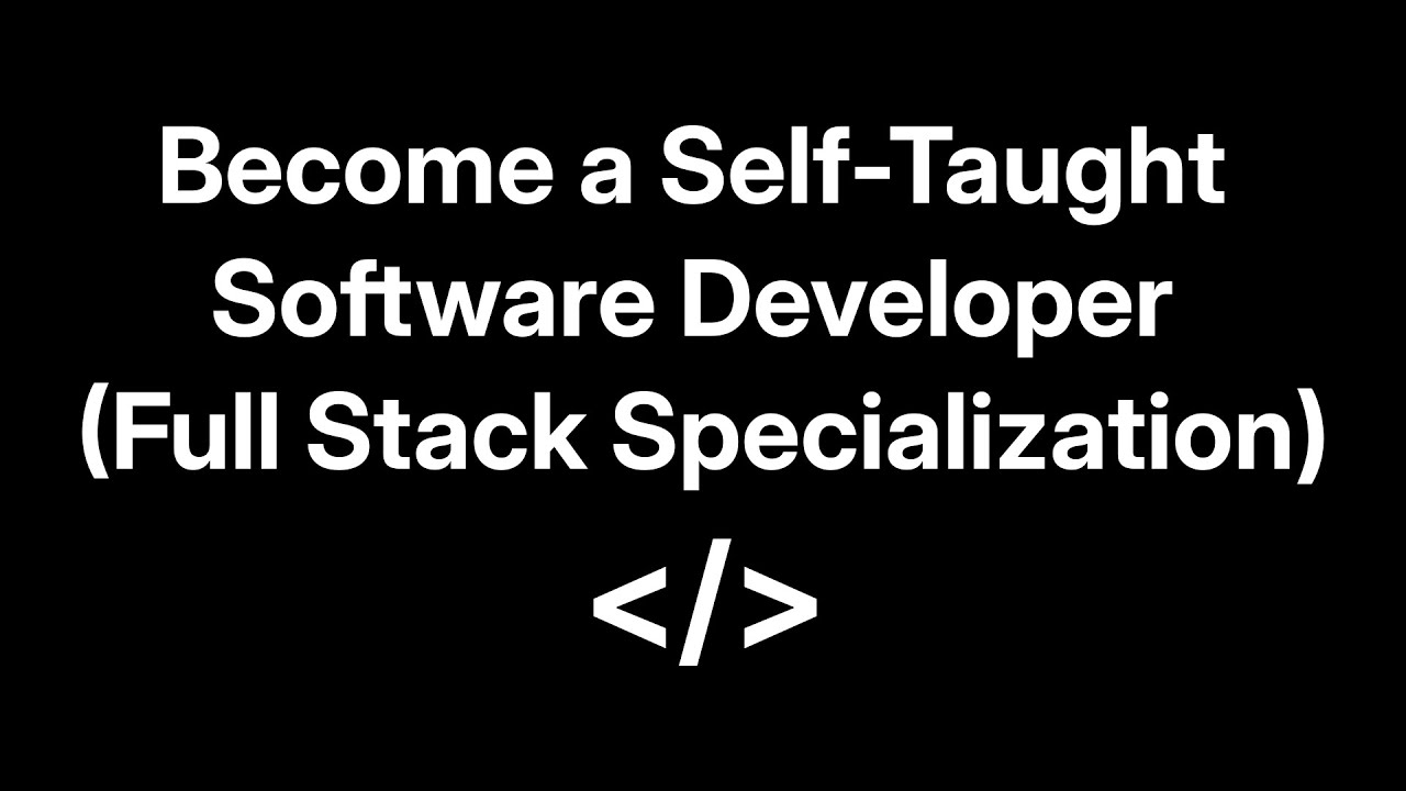Become a Self-Taught Software Developer: Full-Stack Specialization