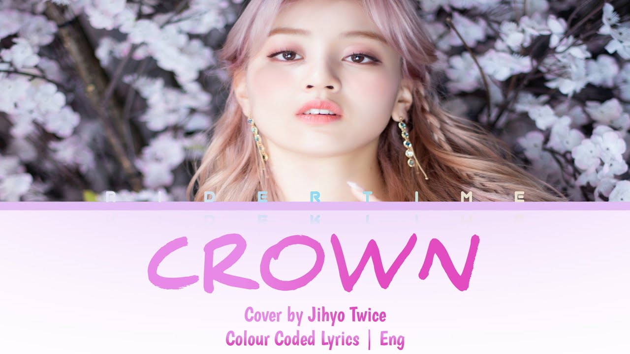 CROWN COVER BY. JIHYO (TWICE) | COLOUR CODED LYRICS / ENG. SUB | LYRICS TIME!