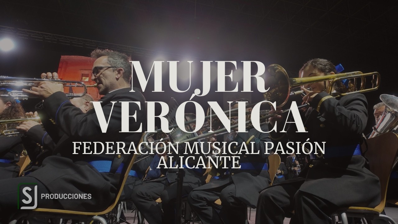 [4K] MUJER VERÓNICA (Federación musical Pasión de Alicante) Alicante Pasion Cofrade 2026
