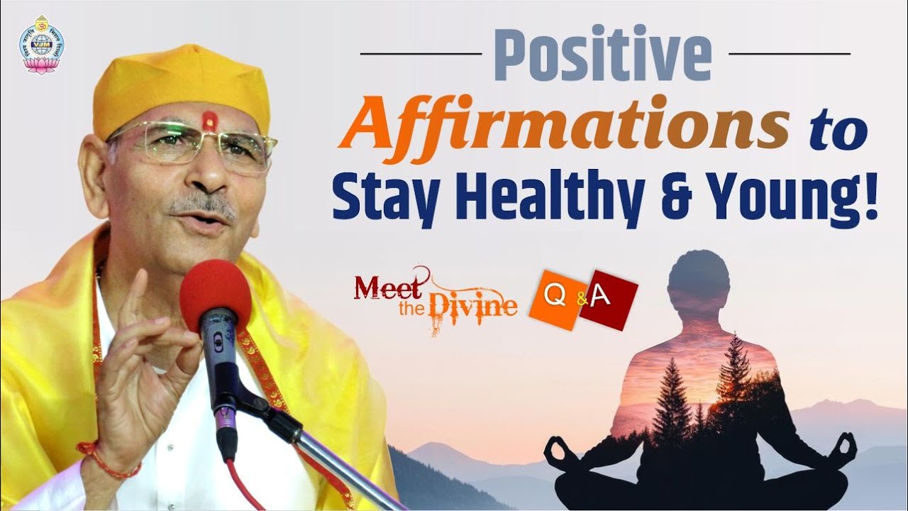Positive Affirmations help you to stay Young & Beautiful | Sudhanshu ji maharaj | Meet The Divine
