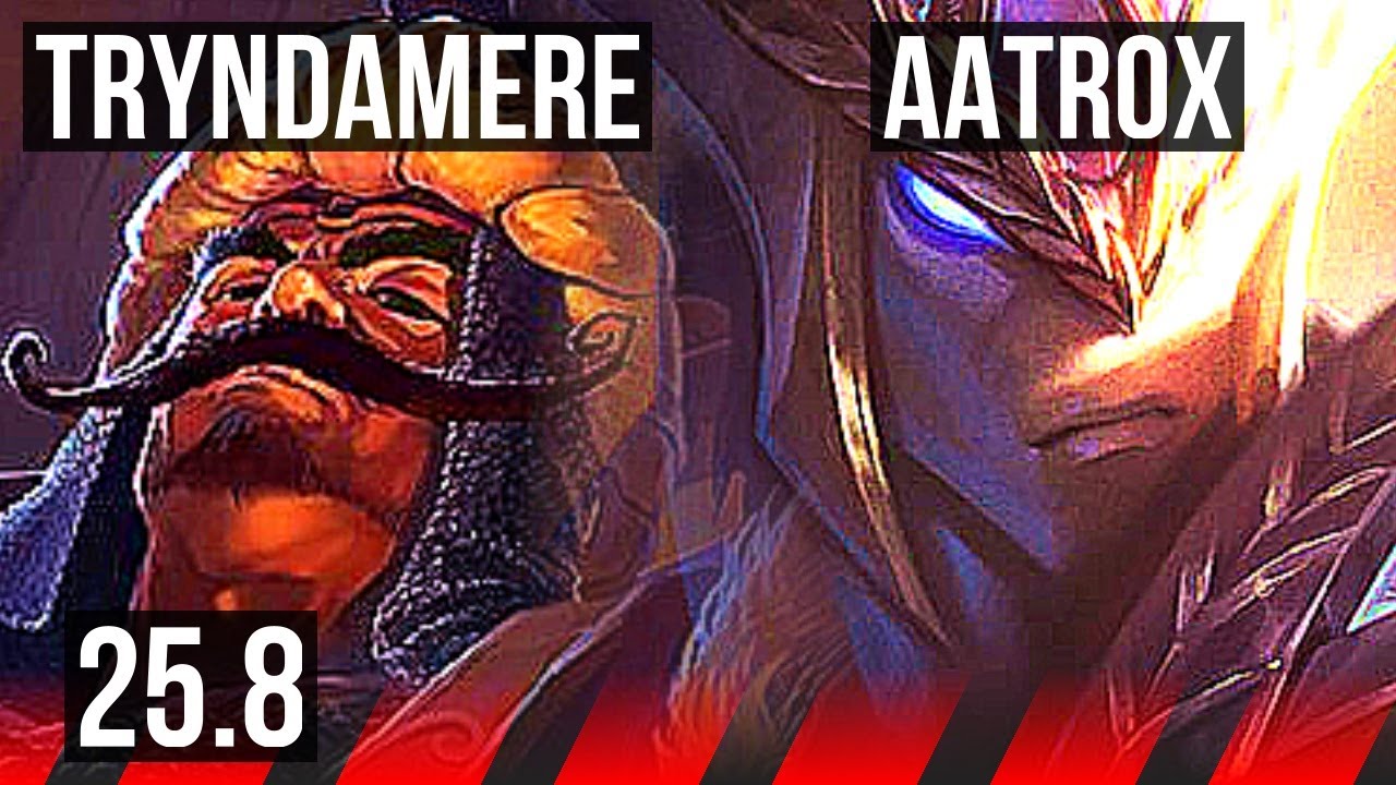 TRYNDAMERE vs AATROX (TOP) | KR Master | 25.8