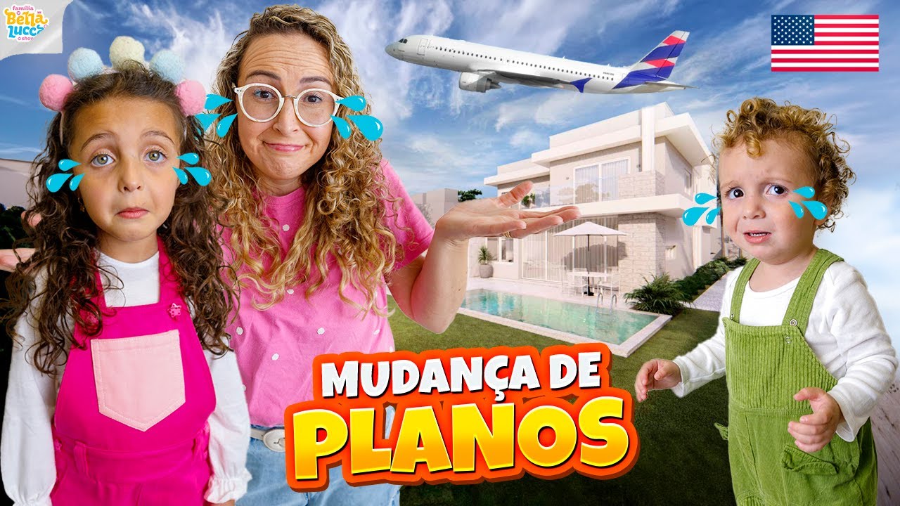 A MUDANÇA PARA CASA NOVA DEU ERRADO E ALTERAMOS NOSSOS PLANOS! 😢✈️ - FAMÍLIA BELLA E LUCCA SHOW