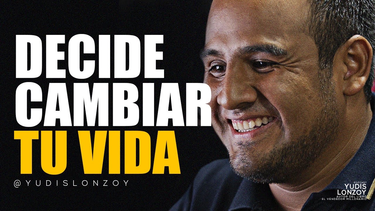 Tu VIDA dará un giro COMPLETO si Elevas tus ESTÁNDARES | Yudis Lonzoy