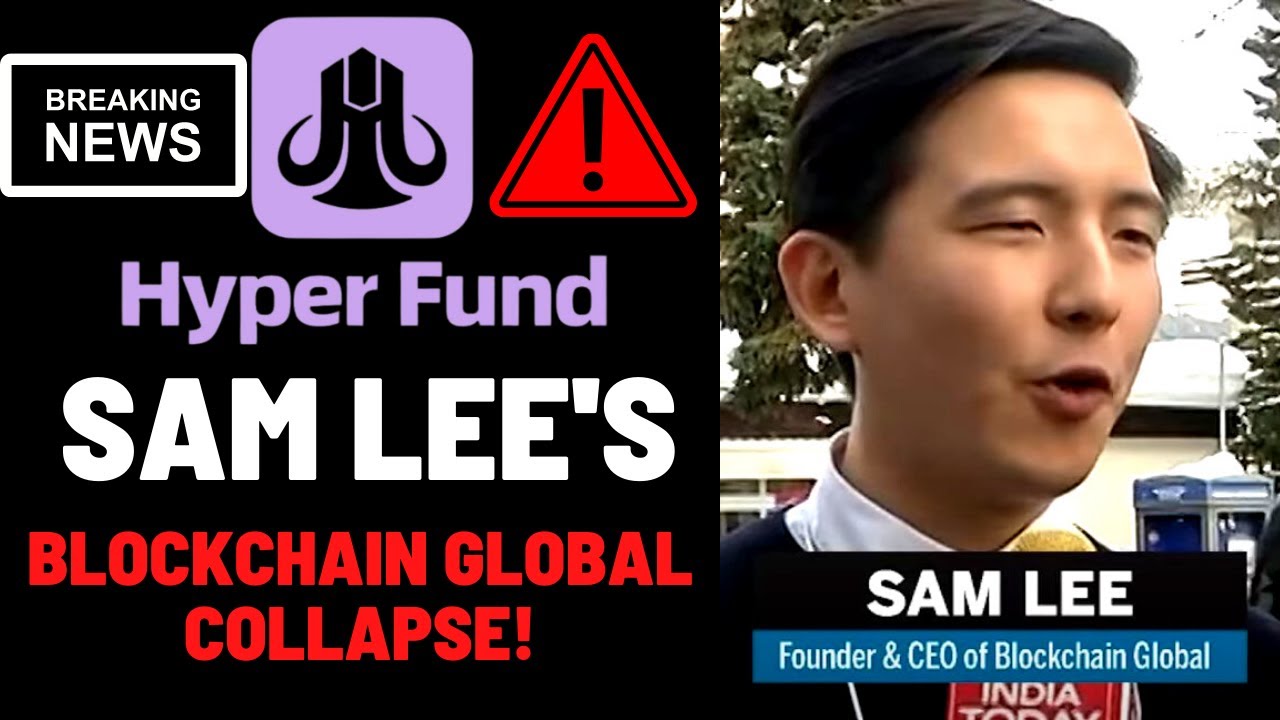 HyperFund Chairman Sam Lee's BlockChain Global Collapses | $21 Million Owed To Creditors| News