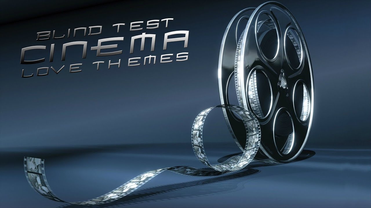 Blind Test Cinéma - Love themes, chansons d'amour