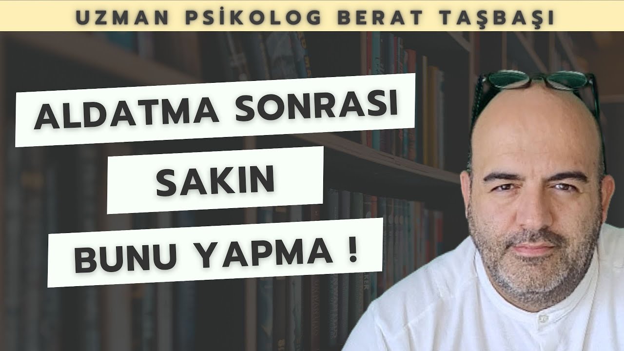 Aldatma Sonrası Bunları Sakın Yapma! | Aldatma Sonrası İlişki Tekrar Nasıl Toparlanır?
