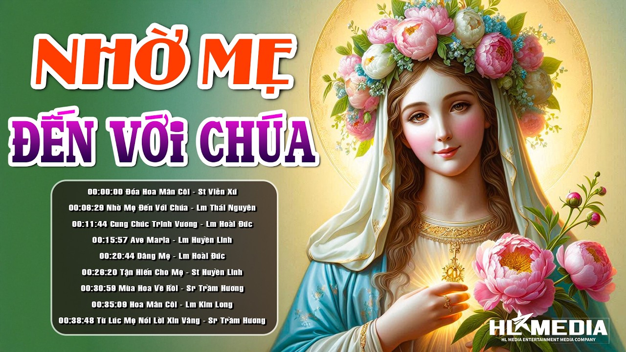 Nhờ Mẹ Đến Với Chúa | Album Nhạc Thánh Ca Dâng Mẹ - Nhạc Thánh Ca Về Mẹ Maria Chọn Lọc Hay Nhất