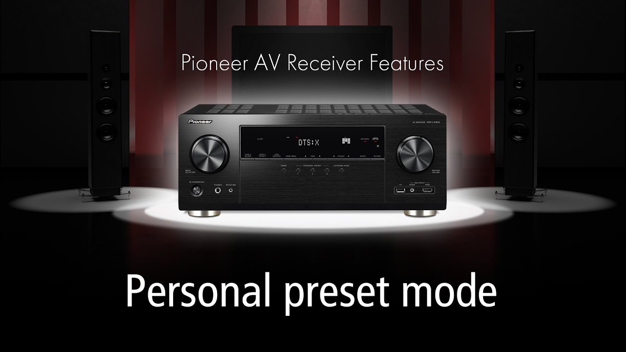 Pioneer AV Receiver Feature Series  -Personal Preset Mode-