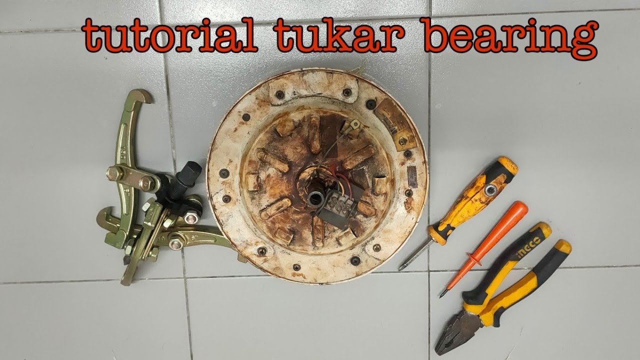Kipas tak berpusing? Mungkin kena periksa bearing dahulu!
